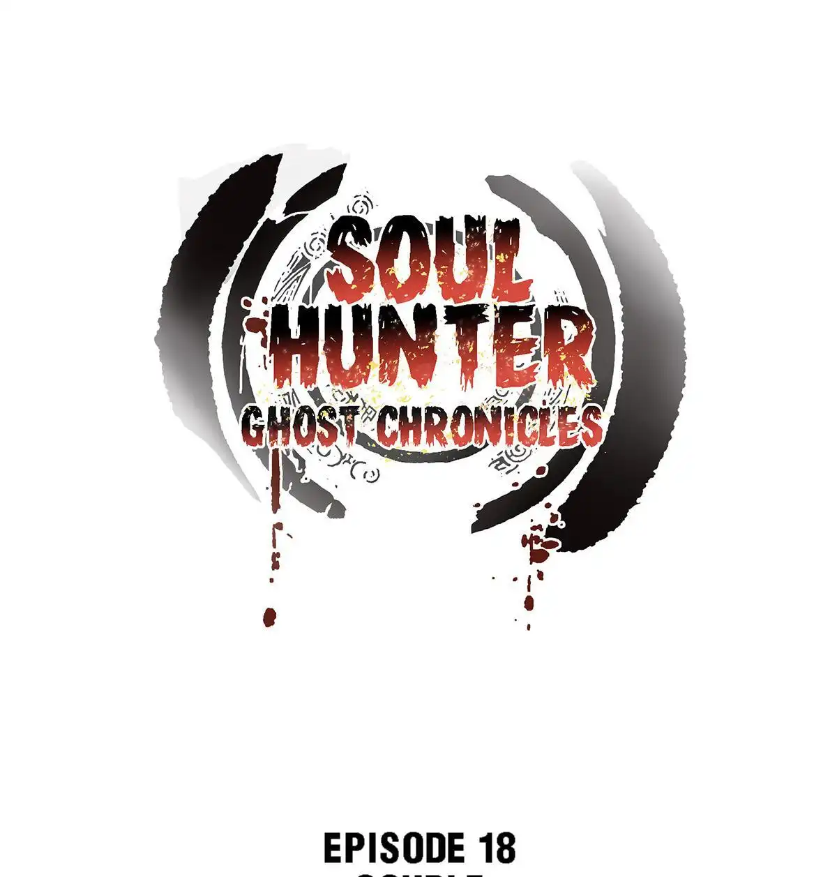 Soul Hunter: Ghost Chronicles [ALL CHAPTERS] Chapter 18 1